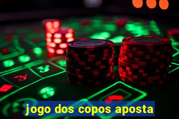 jogo dos copos aposta